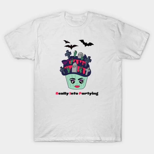 Cute and creepy Halloween RIP cup cake - Really Into Partying T-Shirt by Cute_but_crazy_designs